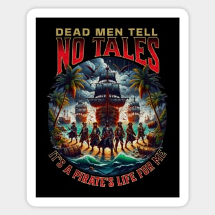 Dead Men Tell No Tales Pirate Life Adventures Sticker